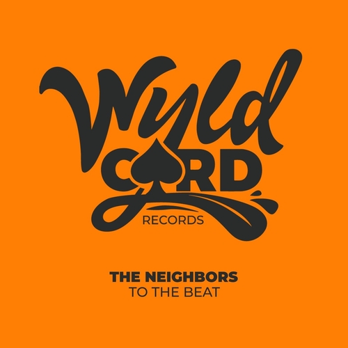The Neighbors - To The Beat EP [WYLD134H]
